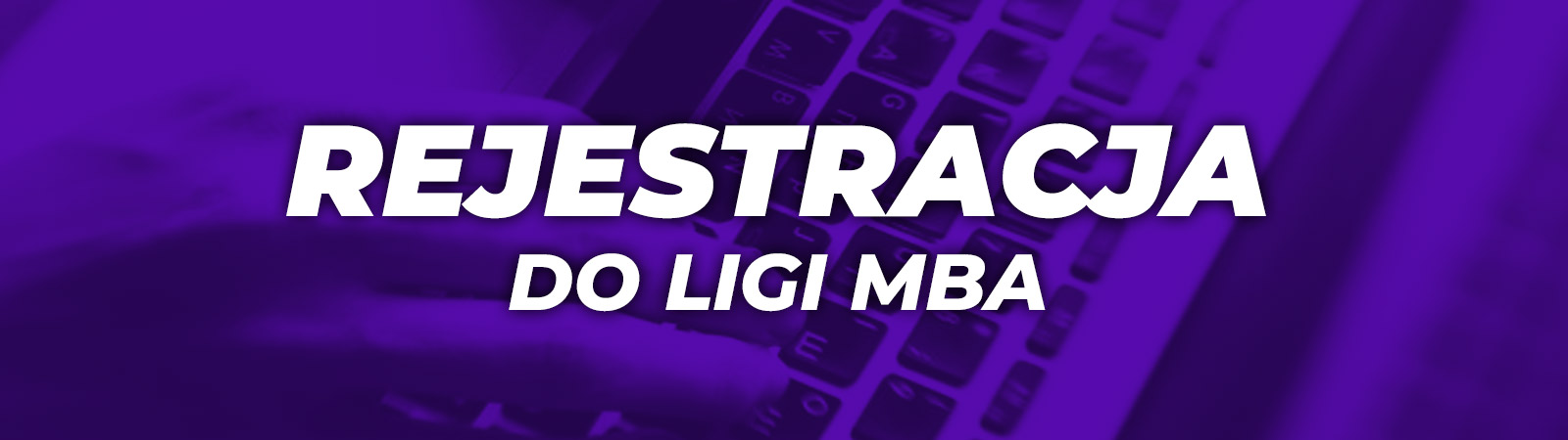 Rejestracja do Ligi MBA